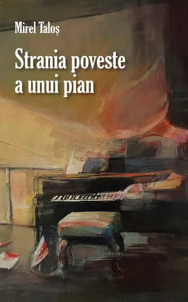Strania poveste a unui pian | Mirel Talos