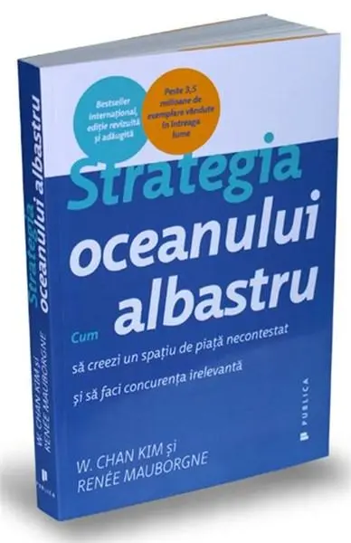 Strategia oceanului albastru | Renee Mauborgne, W. Chan Kim