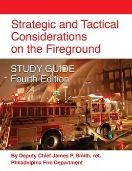 Strategic and Tactical Considerations on the Fireground Study Guide - Fourth Edition, Paperback/Ret Deputy Chief James P. Smith
