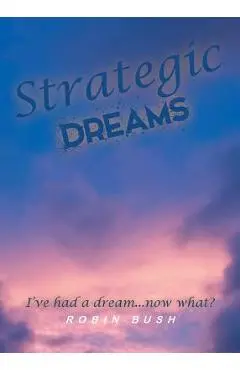 Strategic Dreams - Robin Bush