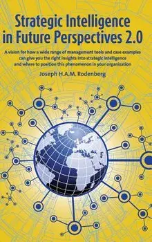 Strategic Intelligence in Future Perspectives 2.0, Hardcover/Joseph H. A. M. Rodenberg