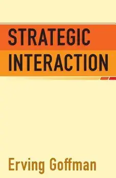 Strategic Interaction, Paperback/Erving Goffman