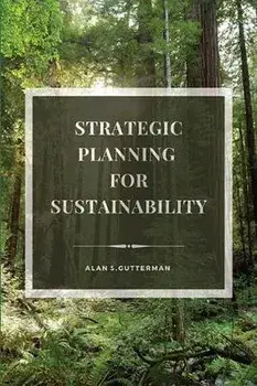 Strategic Planning for Sustainability, Paperback/Alan S. Gutterman
