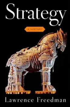 Strategy: A History, Hardcover/Lawrence Freedman
