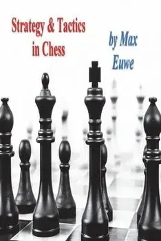 Strategy & Tactics in Chess, Paperback/Max Euwe