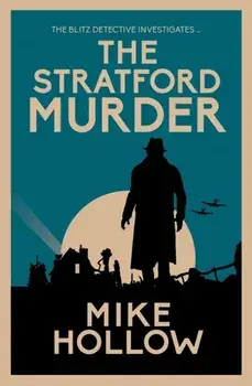Stratford Murder. The intriguing wartime murder mystery, Paperback/Mike Hollow