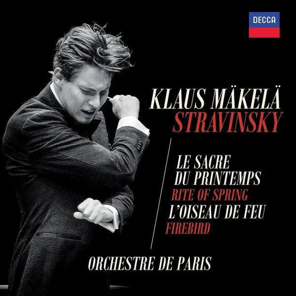 Stravinsky: Le sacre du printemps, L'oiseau de feu (The Rite of Spring & The Firebird) | Klaus Makela, Orchestre de Paris