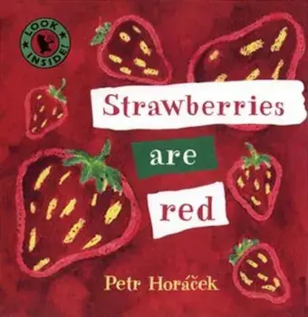 Strawberries Are Red, Hardcover/Petr Horacek