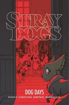 Stray Dogs: Dog Days, Paperback/Tony Fleecs