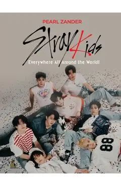 Stray Kids: Everywhere All Around the World - Pearl Zander