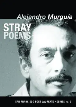 Stray Poems/Alejandro Murguia