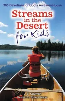 Streams in the Desert for Kids: 365 Devotions of God's Awesome Love, Paperback/L. B. E. Cowman