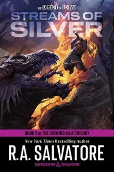 Streams of Silver: Dungeons & Dragons. Book 2 of The Icewind Dale Trilogy, Paperback/R.A. Salvatore