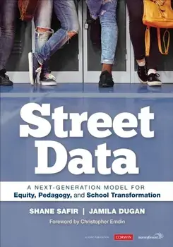 Street Data. A Next-Generation Model for Equity, Pedagogy, and School Transformation, Paperback/Jamila Dugan
