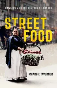Street Food. Hawkers and the History of London, Hardback/***