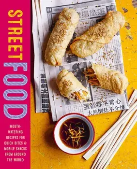 Street Food. Mouth-Watering Recipes for Quick Bites and Mobile Snacks from Around the World, Hardback/Ryland Peters & Small