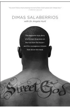 Street God: The Explosive True Story of a Former Drug Boss on the Run from the Hood--And the Courageous Mission That Drove Him Bac - Dimas Salaberrios
