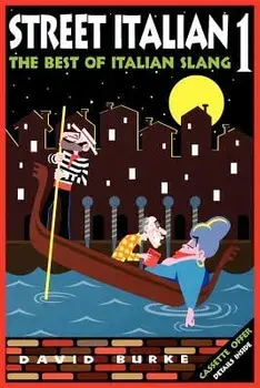 Street Italian 1: The Best of Italian Slang, Paperback/David Burke
