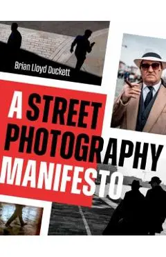 Street Photography Manifesto - Brian Lloyd Duckett