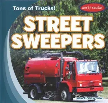 Street Sweepers, Library Binding/Luke Harasymiw