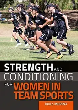 Strength and Conditioning for Women in Team Sports, Paperback/Jools Murray