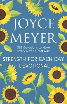 Strength for Each Day. 365 Devotions to Make Every Day a Great Day, Paperback/Joyce Meyer