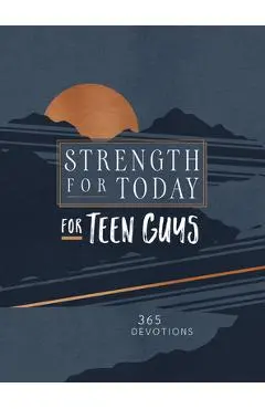 Strength for Today for Teen Guys: 365 Devotions - Broadstreet Publishing Group Llc