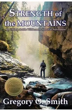 Strength of the Mountains - Gregory O. Smith