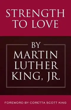 Strength to Love - Martin Luther King