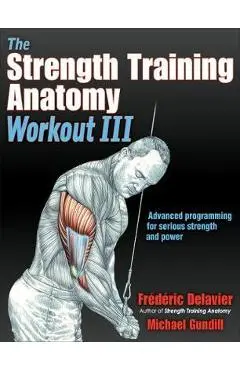 Strength Training Anatomy Workout III - Frederic Delavier