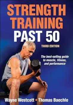 Strength Training Past 50-3rd Edition, Paperback/Wayne Westcott
