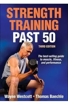 Strength Training Past 50 - Wayne L. Westcott