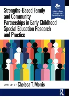 Strengths-Based Family and Community Partnerships in Early Childhood Special Education Research and Practice, Paperback/***