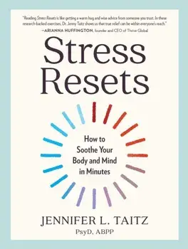 Stress Resets. How to Soothe Your Body and Mind in Minutes, Paperback/Jennifer L., PsyD, ABPP Taitz