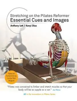 Stretching on the Pilates Reformer: Essential Cues and Images, Paperback/Anthony Lett