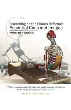 Stretching on the Pilates Reformer: Essential Cues and Images - Kenyi Diaz