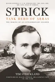 Strick. Tank Hero of Arras, Hardback/Tim Strickland