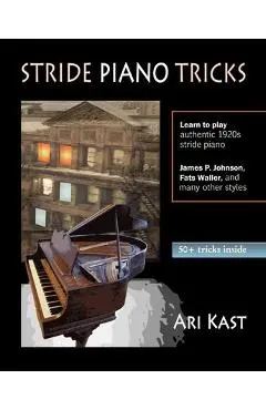 Stride Piano Tricks: How to Play Stride Piano - Ari Kast