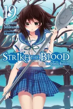 Strike the Blood, Vol. 19 (Light Novel): The Eternal Banquet, Paperback/Gakuto Mikumo