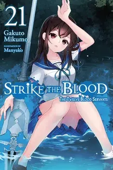 Strike the Blood, Vol. 21 (light novel), Paperback/Gakuto Mikumo
