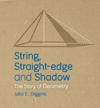 String, Straight-edge and Shadow. The Story of Geometry, Paperback/Julia E. Diggins