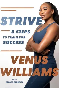 Strive. 8 Steps to Train for Success, Paperback/Venus Williams