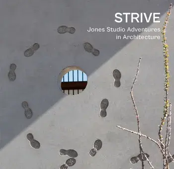 STRIVE. Jones Studio Adventures in Architecture, Illustrated ed, Hardback/Marlon Blackwell