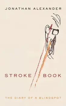 Stroke Book. The Diary of a Blindspot, Paperback/Jonathan Alexander