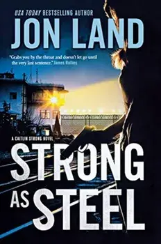 Strong as Steel: A Caitlin Strong Novel, Paperback/Jon Land