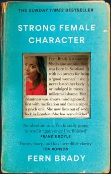 Strong Female Character. Nero Book Awards Winner, Paperback/Fern Brady