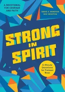 Strong in Spirit: 5-Minute Devotions for Preteen Boys, Paperback/David S. Winston