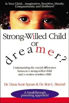 Strong-Willed Child or Dreamer?, Paperback/Dana Spears