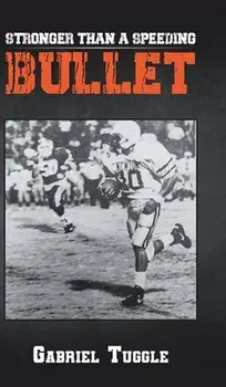 Stronger Than a Speeding Bullet, Hardcover/Gabriel Tuggle