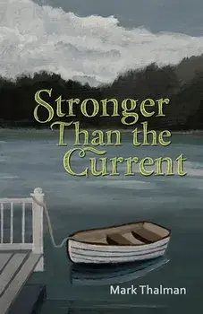 Stronger Than the Current, Paperback/Mark Thalman